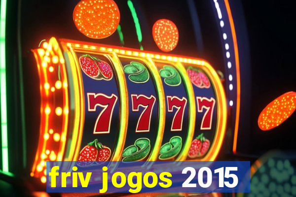 friv jogos 2015